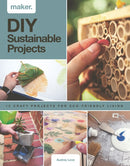 Maker.DIY Sustainable Projects : 15 step-by-step projects for eco-friendly living-9781787393974