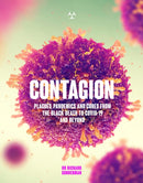 Contagion : Plagues, Pandemics and Cures from the Black Death to Covid-19 and Beyond-9781787395312