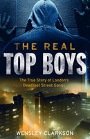 The Real Top Boys : The True Story of London's Deadliest Street Gangs-9781787395350