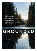 Grounded : How connection with nature can improve our mental and physical wellbeing-9781787395862