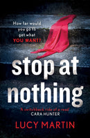 Stop at Nothing : 'A switchback ride of a read' Cara Hunter-9781787396371