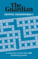 The Guardian Cryptic Crosswords 1 : A collection of more than 100 perplexing puzzles-9781787396920