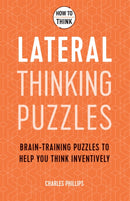 How to Think - Lateral Thinking Puzzles : Brain-training puzzles to help you think inventively-9781787397262
