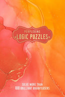 Perplexing Logic Puzzles : Solve more than 100 Brilliant Brainteasers-9781787399136