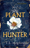 The Plant Hunter : 'A great adventure' William Boyd-9781787399365