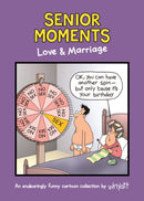Senior Moments: Love & Marriage : An endearingly funny cartoon collection by Whyatt-9781787411371
