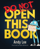 Do Not Open This Book : A ridiculously funny story for kids, big and small!-9781787411555