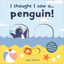 I thought I saw a... Penguin!-9781787413825