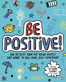 Be Positive! Mindful Kids : An activity book for children who want to feel more self-confident-9781787415904