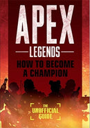 Apex Legends: How to Become A Champion (The Unofficial Guide)-9781787415959
