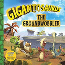 Gigantosaurus - The Groundwobbler-9781787417007