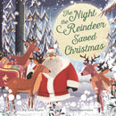 The Night the Reindeer Saved Christmas : Discover how Santa met his reindeer in this festive, feminist picture book-9781787417823