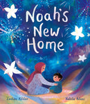 Noah's New Home : A sensitively told story about refugees settling in a new place-9781787419360