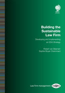 Building the Sustainable Law Firm : Developing and Implementing an ESG Strategy-9781787428072