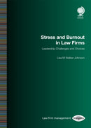 Stress and Burnout in Law Firms : Leadership Challenges and Choices-9781787428607