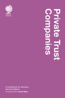 Private Trust Companies : A Handbook for Advisers, Second Edition-9781787429611