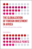 The Globalization of Foreign Investment in Africa : The Role of Europe, China, and India-9781787433588