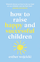 How to Raise Happy and Successful Children-9781787462168