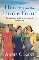 Heroes on the Home Front : A wonderfully uplifting wartime story-9781787462588
