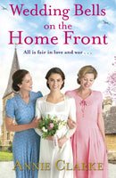 Wedding Bells on the Home Front : A heart-warming story of courage, community and love-9781787462595