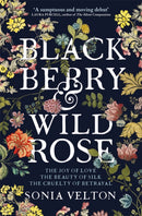 Blackberry and Wild Rose : A gripping and emotional read-9781787470798