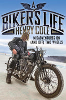 A Biker's Life : Misadventures on (and off) Two Wheels-9781787471054
