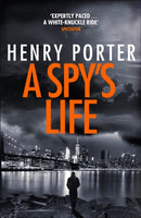 A Spy's Life : A pulse-racing spy thriller of relentless intrigue and mistrust-9781787479432