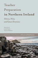 Teacher Preparation in Northern Ireland : History, Policy and Future Directions-9781787546486