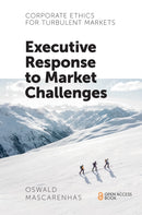 Corporate Ethics for Turbulent Markets : Executive Response to Market Challenges-9781787561922