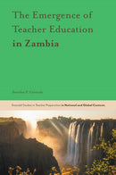 The Emergence of Teacher Education in Zambia-9781787565609