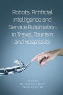 Robots, Artificial Intelligence and Service Automation in Travel, Tourism and Hospitality-9781787566903