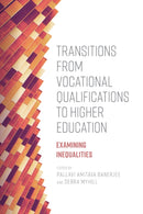 Transitions from Vocational Qualifications to Higher Education : Examining Inequalities-9781787569966