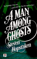 A Man Among Ghosts-9781787587755