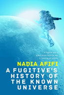 A Fugitive's History of the Known Universe-9781787589483