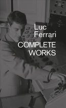 Luc Ferrari : Complete Works-9781787601536