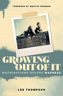 Growing Out of It : Machinations before Madness-9781787601895