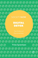 Digital Detox : The Politics of Disconnecting-9781787693425
