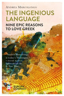 The Ingenious Language : Nine Epic Reasons to Love Greek-9781787701830
