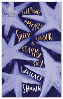 Sleeping Among Sheep Under a Starry Sky : Essays 1985-2021-9781787703636