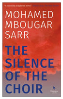 The Silence of the Choir : by Goncourt Prize winning author-9781787705067
