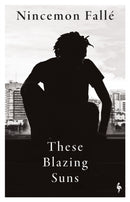 These Blazing Suns