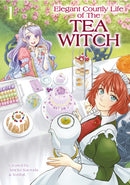 The Elegant Courtly Life of the Tea Witch Vol. 1-9781787743687
