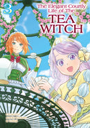 The Elegant Courtly Life of the Tea Witch Vol.3-9781787749368