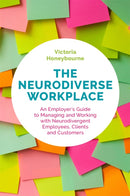 The Neurodiverse Workplace : An Employer's Guide to Managing and Working with Neurodivergent Employees, Clients and Customers-9781787750333