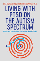 Living with PTSD on the Autism Spectrum : Insightful Analysis with Practical Applications-9781787750500
