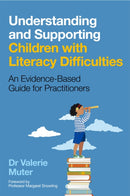 Understanding and Supporting Children with Literacy Difficulties : An Evidence-Based Guide for Practitioners-9781787750579