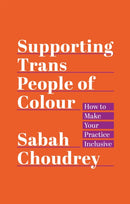 Supporting Trans People of Colour : How to Make Your Practice Inclusive-9781787750593