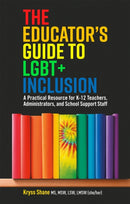 Educator''s Guide to LGBT+ Inclusion