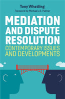 Mediation and Dispute Resolution : Contemporary Issues and Developments-9781787751156