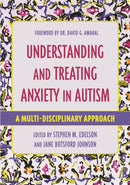 Understanding and Treating Anxiety in Autism : A Multi-Disciplinary Approach-9781787751521